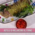 rotolo di melanzane al forno di gemelli Billi