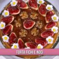 torta fichi e noci di Sal De Riso