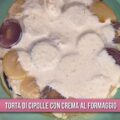 torta di cipolle con crema al formaggio di Daniele Persegani